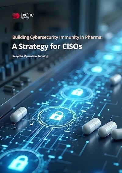 thumbnail-Building-Cybersecurity-Immunity-in-Pharma-TXOne-WP